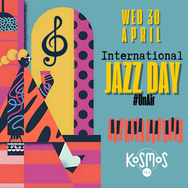 Το Kosmos 93.6 γιορτάζει τη Διεθνή Ημέρα Τζαζ με ένα αφιέρωμα γεμάτο ρυθμό και εκπλήξεις!