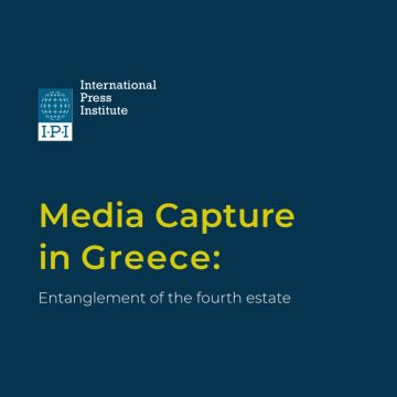 Διεθνές Ινστιτούτο Τύπου: Ο έλεγχος των ελληνικών ΜΜΕ και η διαπλοκή