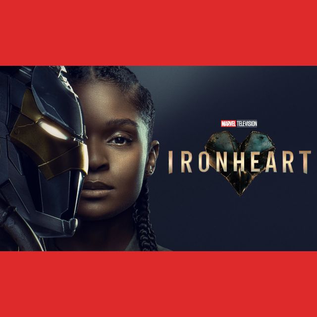H ΝΕΑ ΣΕΙΡΑ ΤΗΣ MARVEL TELEVISION «IRONHEART» ΕΙΝΑΙ ΤΩΡΑ ΔΙΑΘΕΣΙΜΗ ΣΤΟ DISNEY+