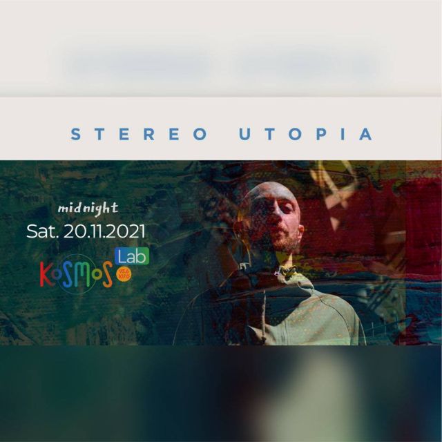 Ο Stereo Utopia από τη Νάντη της Γαλλίας στο «Kosmos Lab»