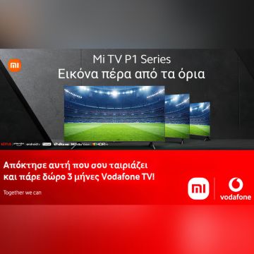 Οι νέες Smart TV Xiaomi έρχονται στα καταστήματα της Vodafone