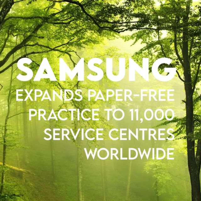 Η Samsung Electronics επεκτείνει το σύστημα «Paper-free» σε 11.000 κέντρα υπηρεσιών παγκοσμίως