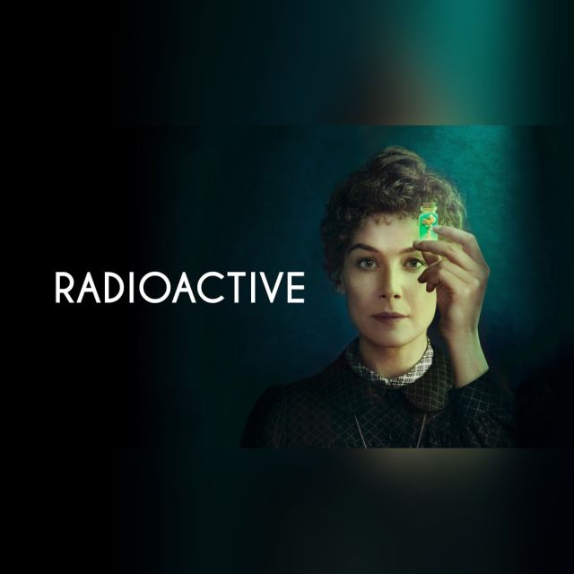 «Μαρία Κιουρί: Η γυναίκα που άλλαξε τον κόσμο» (Radioactive)