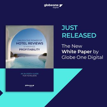 Globe One Digital: Πως τα reviews επηρεάζουν τα κέρδη των ξενοδοχείων