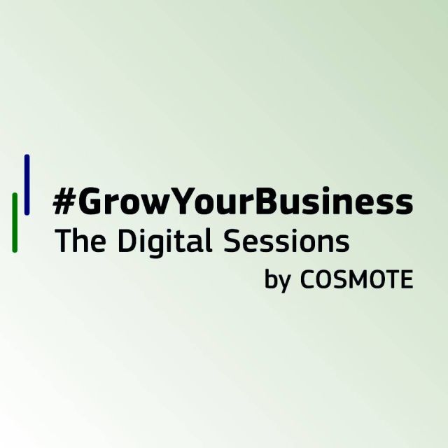 #GrowYourBusiness – The Digital Sessions: 1ο Live «Ερωτήσεων & Απαντήσεων» με θέμα την Ψηφιακή Παρουσία των επιχειρήσεων