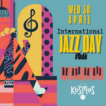 Το Kosmos 93.6 γιορτάζει τη Διεθνή Ημέρα Τζαζ με ένα αφιέρωμα γεμάτο ρυθμό και εκπλήξεις!