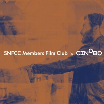 SNFCC Members Film Club x Cinobo