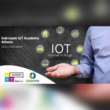 Το hub:raum, με την υποστήριξη της COSMOTE, αποκαλύπτει τις νέες δυνατότητες του ΙοΤ, στην Αθήνα