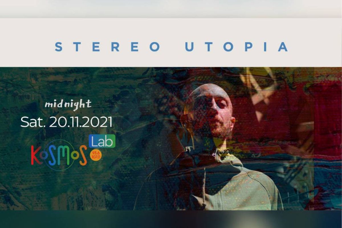 Ο Stereo Utopia από τη Νάντη της Γαλλίας στο «Kosmos Lab»