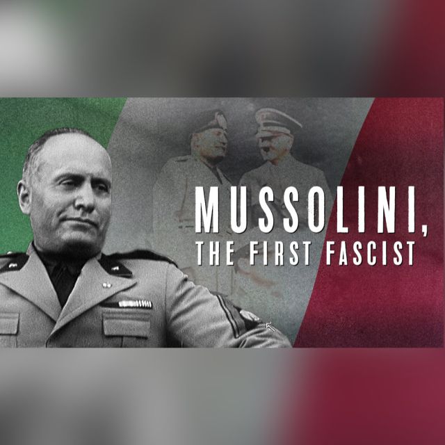 “Μουσολίνι, ο πρώτος φασίστας” Ντοκιμαντέρ στην ΕΡΤ3