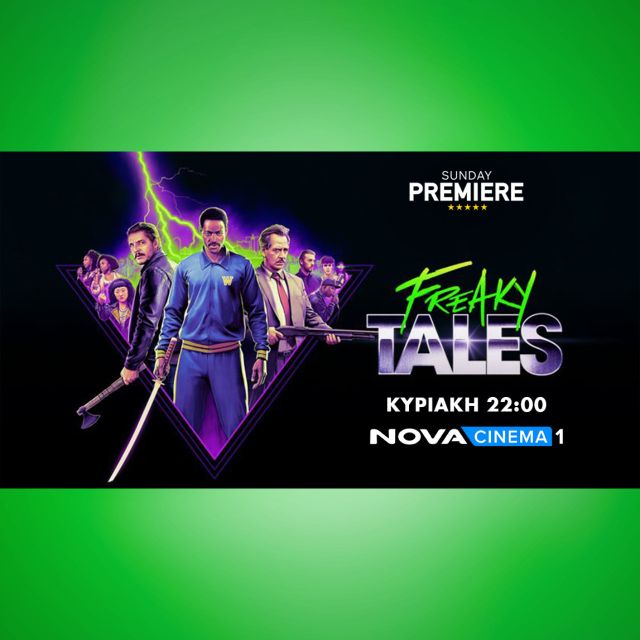 «Freaky Tales» στη ζώνη Sunday Premiere της Nova!